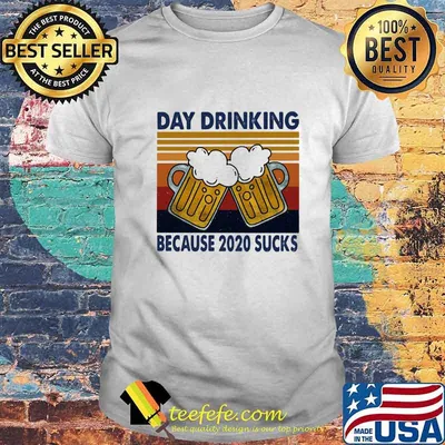 Beers day drinking because 2020 sucks vintage retro shirt