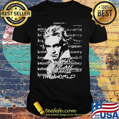 Beethoven symphony no 7 music can change the world shirt