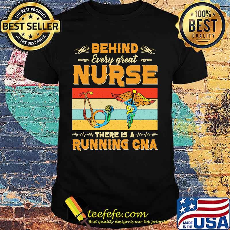 Behind every great nurse there is a running cna vintage retro shirt