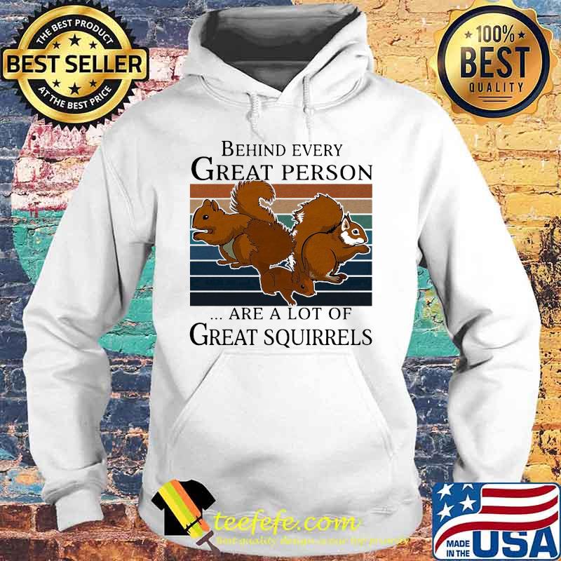 Behind great person are a lot of great squirrels vintage retro s Hoodie Behind great person are a lot of great squirrels vintage retro s Hoodie
