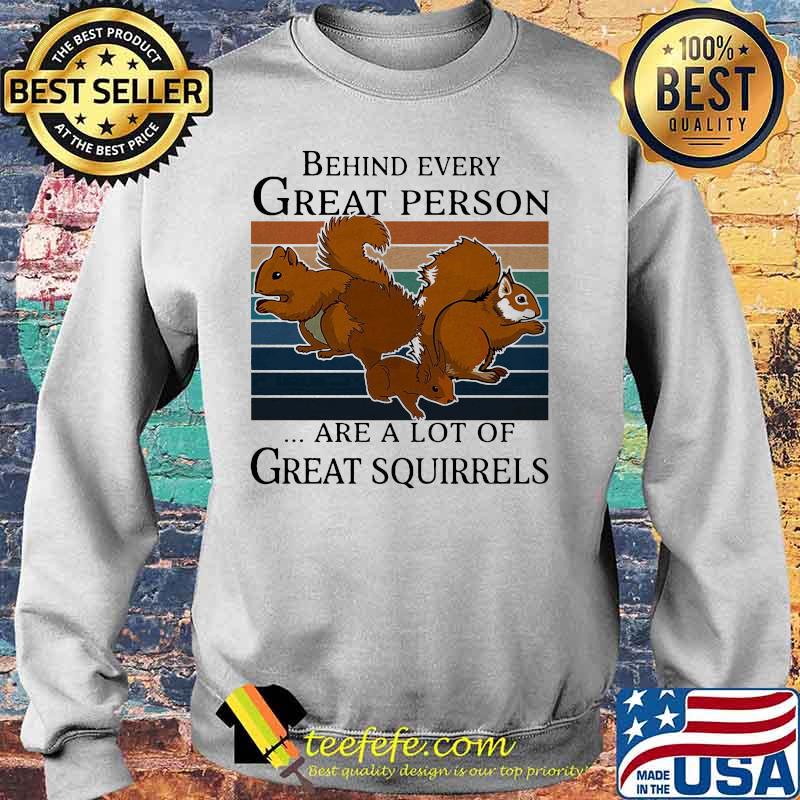 Behind great person are a lot of great squirrels vintage retro s Sweater Behind great person are a lot of great squirrels vintage retro s Sweater