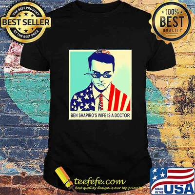 Ben shapiro's wife is a doctor american flag shirt