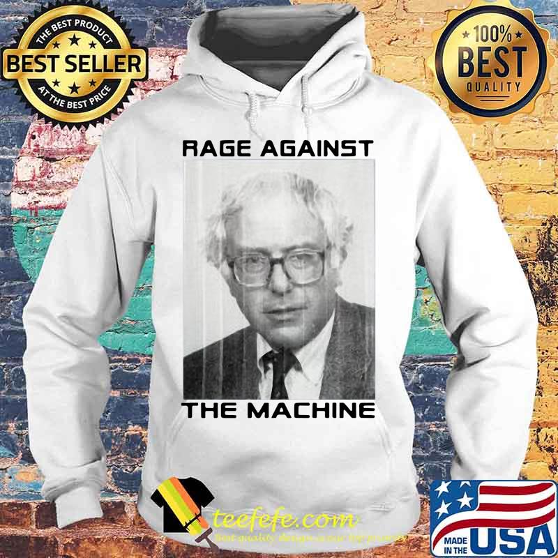Bernie sanders rage against the machine s Hoodie Bernie sanders rage against the machine s Hoodie