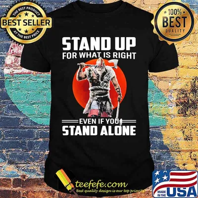Berserker Stand up for what is right even if you stand alone sunset shirt