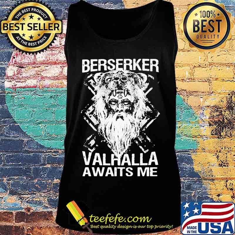 Berserker valhalla awaits me s Tank top Berserker valhalla awaits me s Tank top