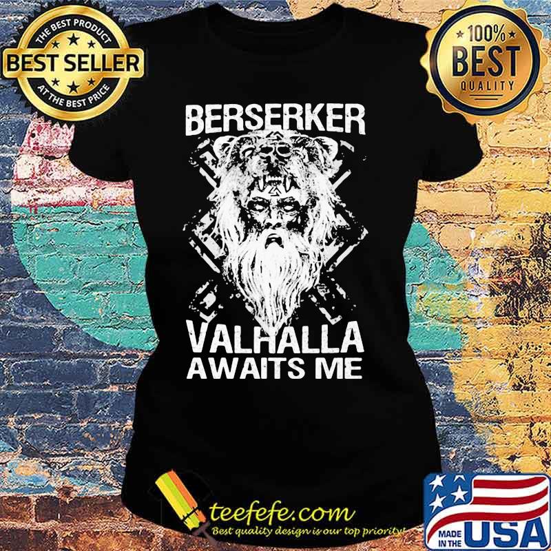 Berserker valhalla awaits me tiger s Ladies tee Berserker valhalla awaits me tiger s Ladies tee