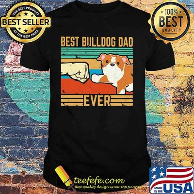 Best bulldog dad ever Vintage retro shirt