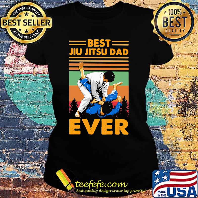 Best Jiu Jitsu Dad Ever Vintage Retro Shirt Ladies tee Best Jiu Jitsu Dad Ever Vintage Retro Shirt Ladies tee