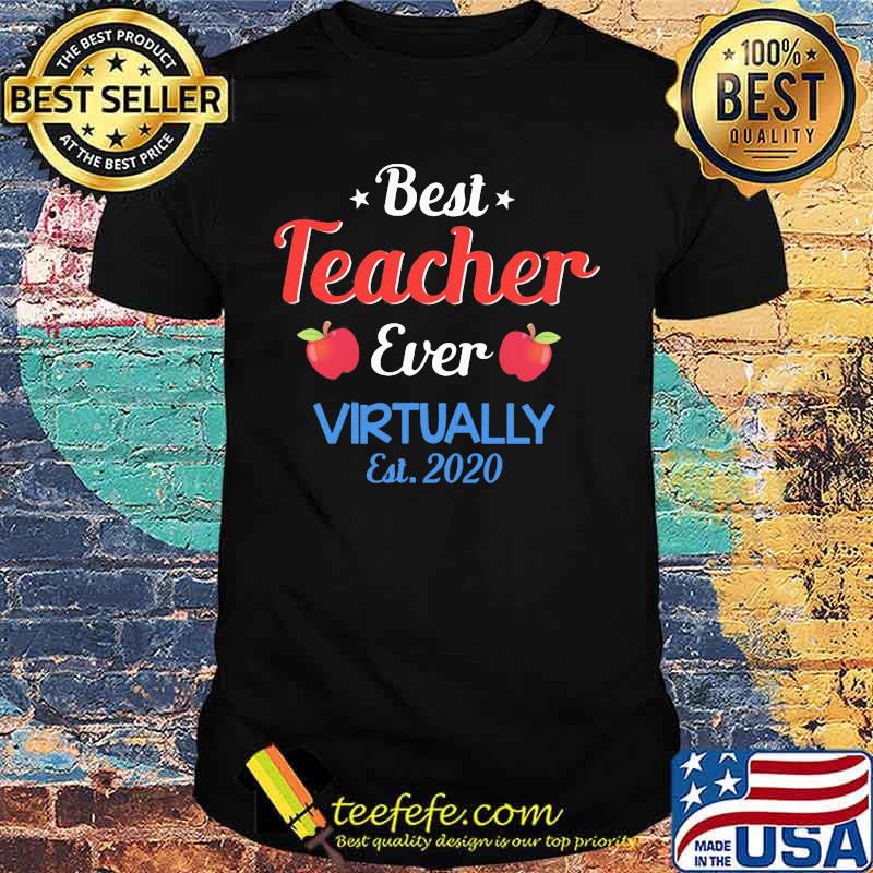 Best teacher ever virtually Est.2020 apples shirt