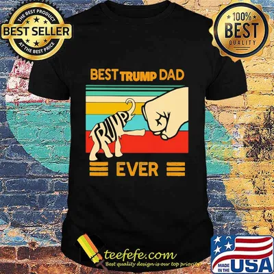 Best Trump dad ever vintage retro shirt