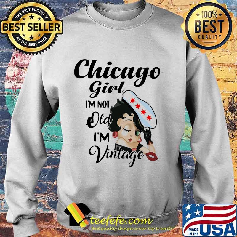Betty boop chicago girl i'm not old i'm vintage s Sweater Betty boop chicago girl i'm not old i'm vintage s Sweater