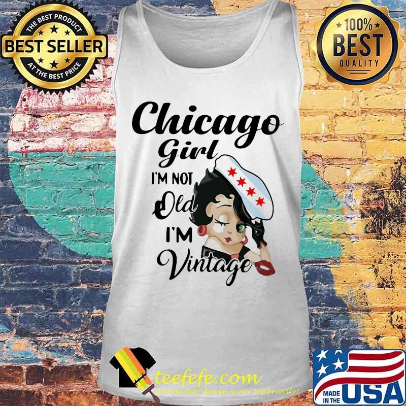 Betty boop chicago girl i'm not old i'm vintage s Tank top Betty boop chicago girl i'm not old i'm vintage s Tank top