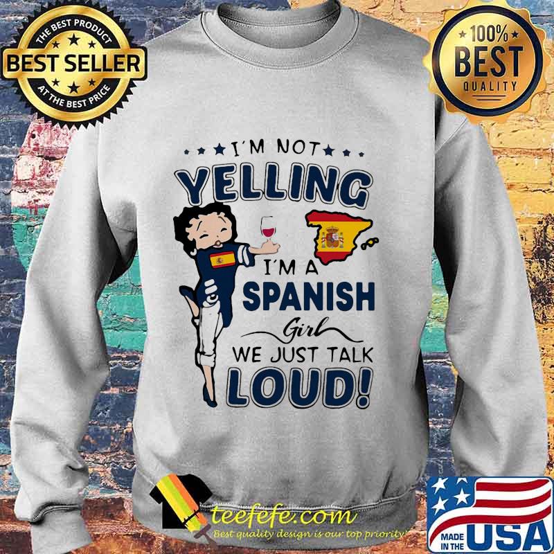 Betty boop i'm not yelling i'm a spanish girl we just talk loud s Sweater Betty boop i'm not yelling i'm a spanish girl we just talk loud s Sweater