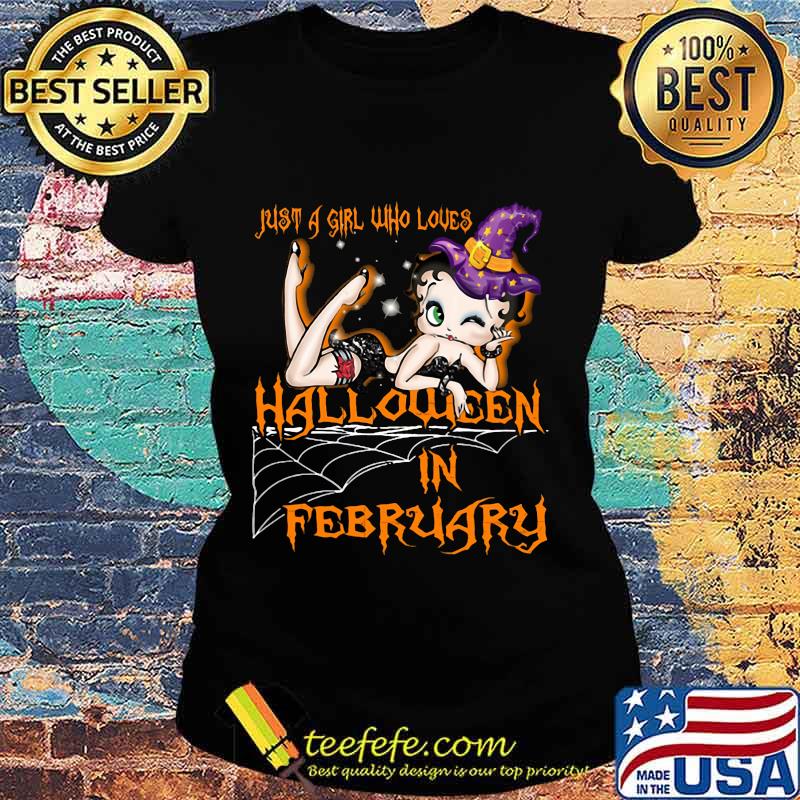 Betty boop just a girl who loves halloween in february s Ladies tee Betty boop just a girl who loves halloween in february s Ladies tee