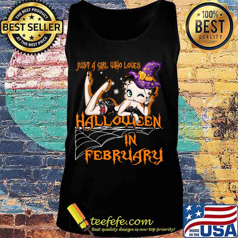Betty boop just a girl who loves halloween in february s Tank top Betty boop just a girl who loves halloween in february s Tank top