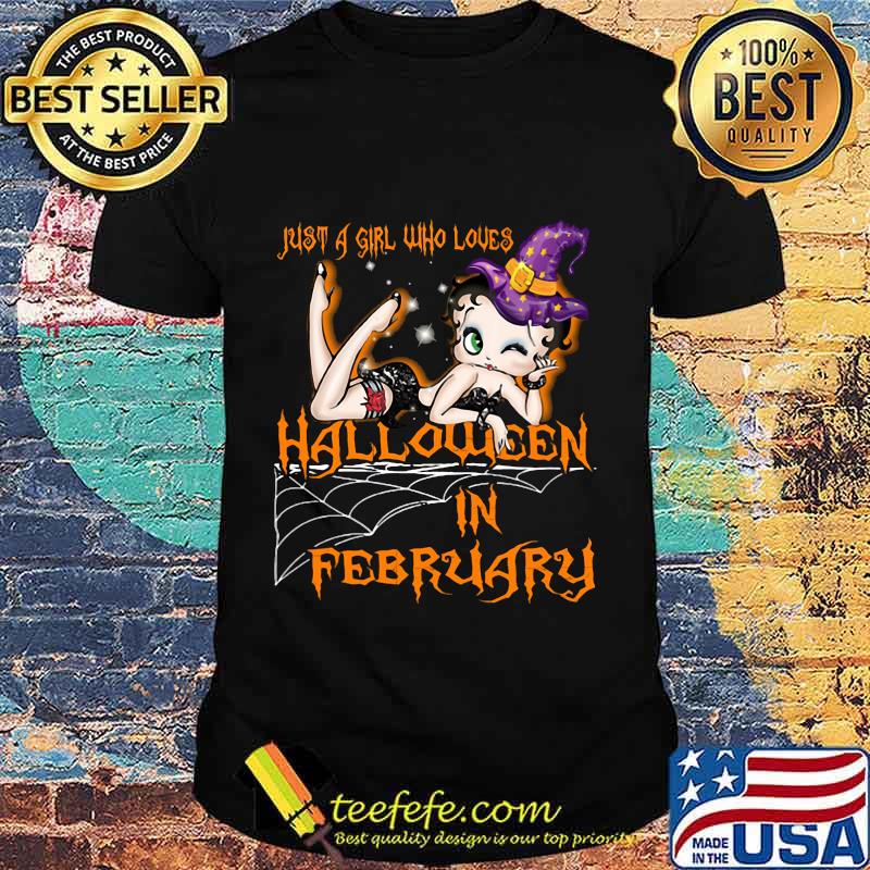 Betty boop just a girl who loves halloween in february shirt Betty boop just a girl who loves halloween in february shirt