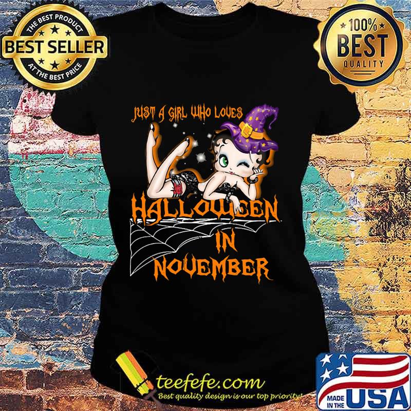 Betty boop just a girl who loves halloween in november s Ladies tee Betty boop just a girl who loves halloween in november s Ladies tee