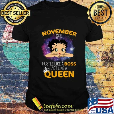 Betty boop november girl hustle like a boss act like a queen shirt