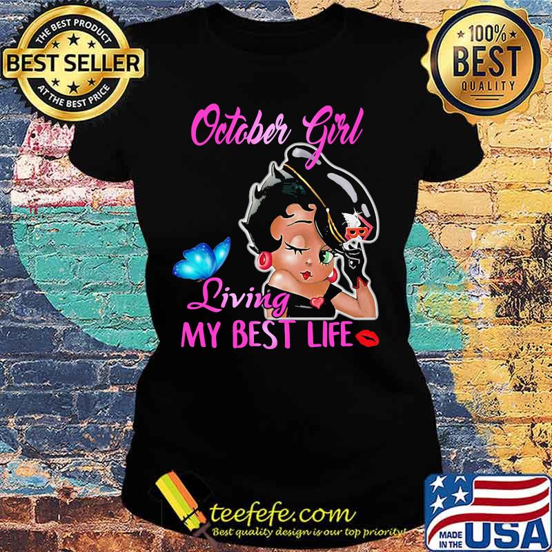 Betty boop october girl living my best life butterfly s Ladies tee Betty boop october girl living my best life butterfly s Ladies tee
