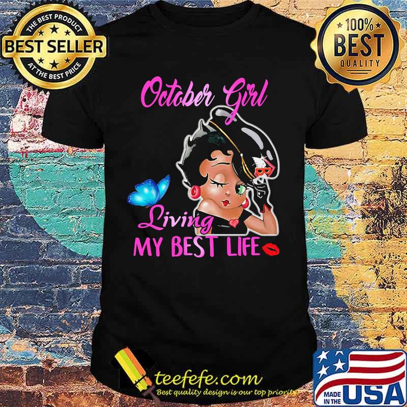 Betty boop october girl living my best life butterfly shirt Betty boop october girl living my best life butterfly shirt
