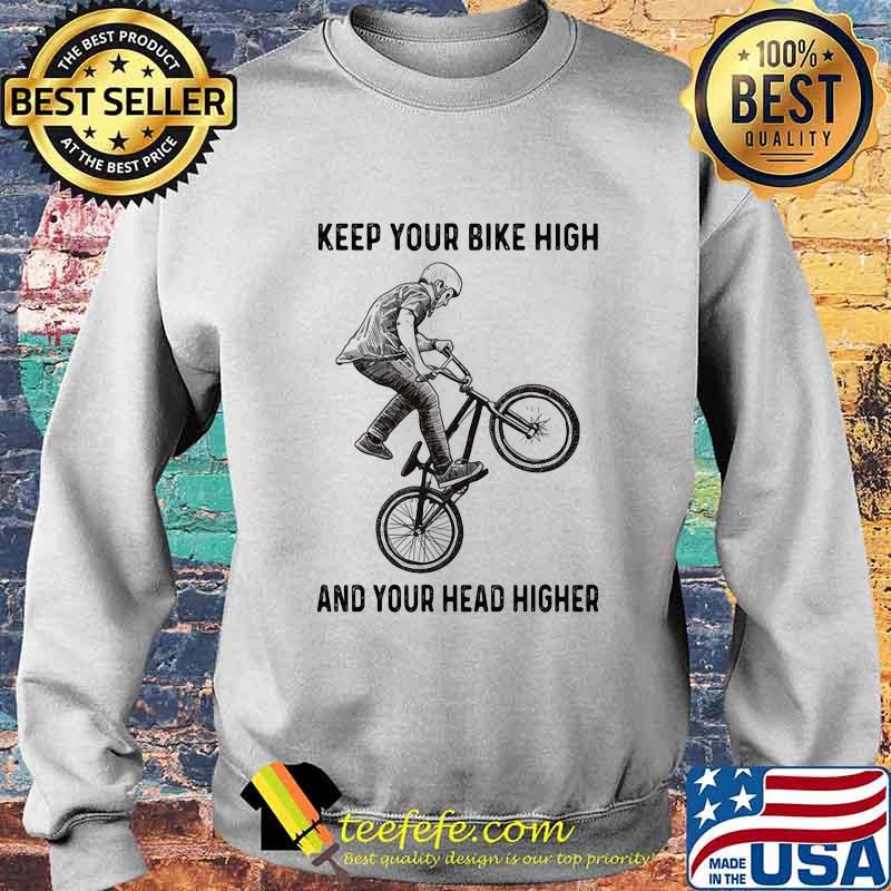 Bicycles Keep your bike high and your head higher s Sweater Bicycles Keep your bike high and your head higher s Sweater
