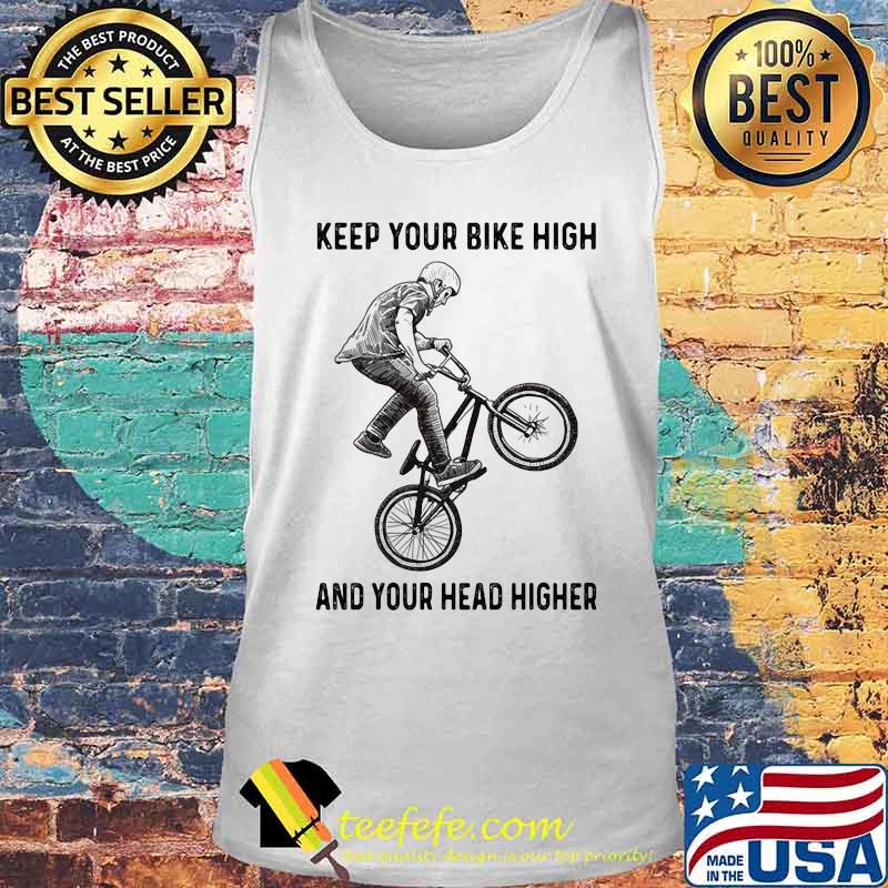 Bicycles Keep your bike high and your head higher s Tank top Bicycles Keep your bike high and your head higher s Tank top