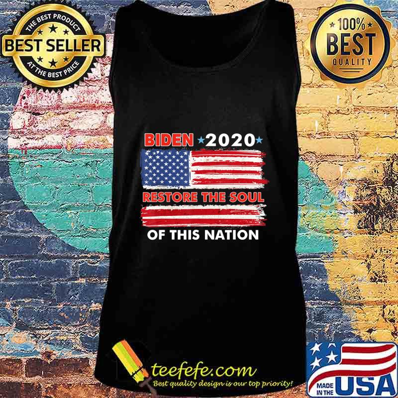 Biden 2020 Restore The Soul Of This Nation T-Shirt Tank top Biden 2020 Restore The Soul Of This Nation T-Shirt Tank top