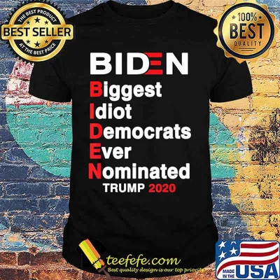 Biden Biggest Idiot Democrats Ever Nominated Trump 2020 T-Shirt