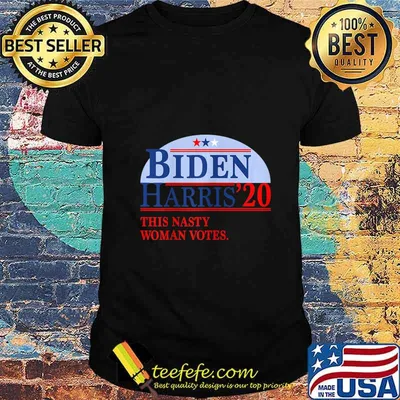 Biden Harris 2020 this nasty woman votes shirt