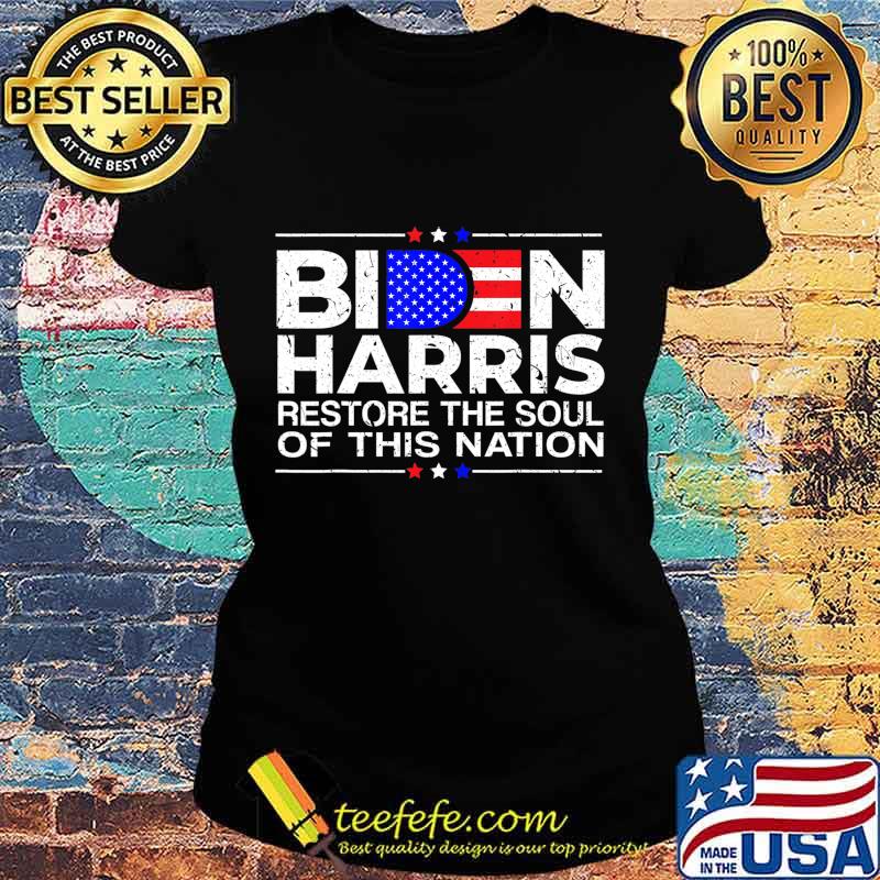 Biden harris restore the soul of this nation 2020 s Ladies tee Biden harris restore the soul of this nation 2020 s Ladies tee