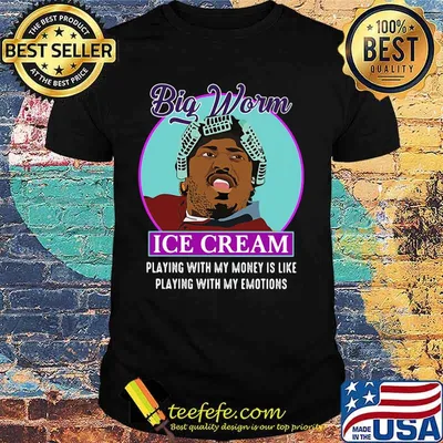 Big worm ice cream playing with my money is like playing with my emotions shirt