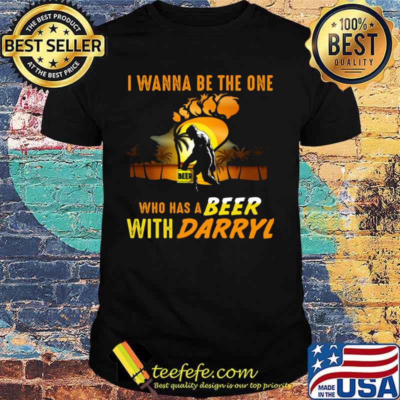 Bigfoot i wanna be the one who has a beer with darryl sunset shirt