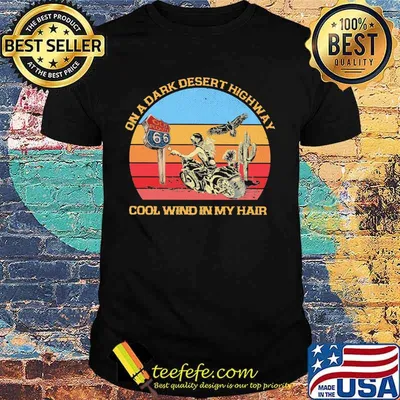 Biker Girl On a dark desert highway cool wind in my hair Vintage retro shirt