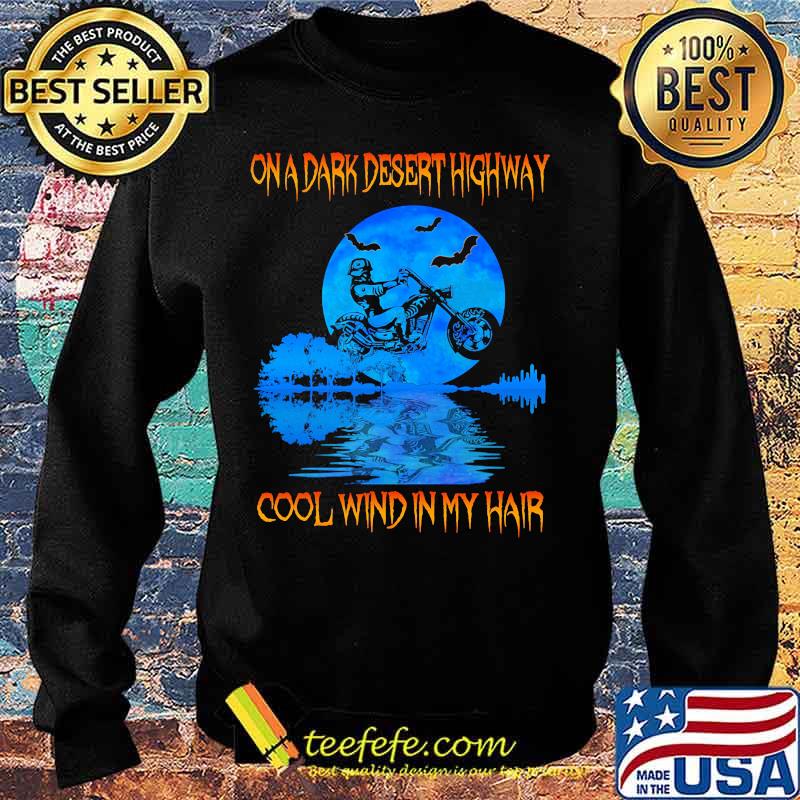 Biker On a dark desert highway cool wind in my hair s Sweater Biker On a dark desert highway cool wind in my hair s Sweater