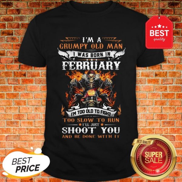 biker-skull-im-a-grumpy-old-man-i-was-born-in-february-shoot-you-shirt-600x600-1.jpg