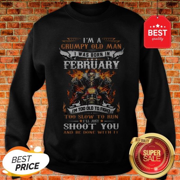 biker-skull-im-a-grumpy-old-man-i-was-born-in-february-shoot-you-sweatshirt-600x600-1.jpg