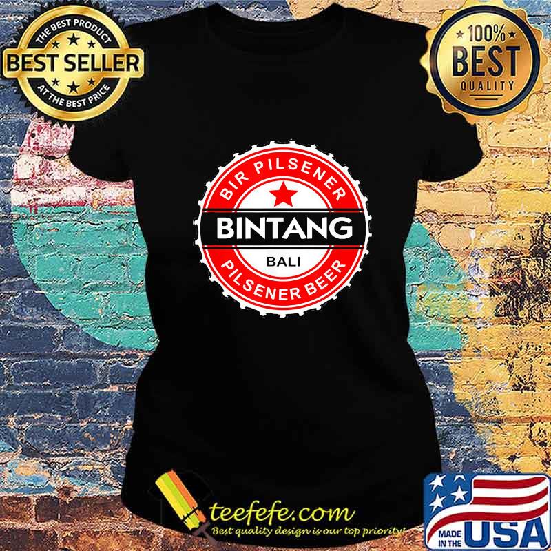 Bir pilsener bintang bali pilsener beer s Ladies tee Bir pilsener bintang bali pilsener beer s Ladies tee