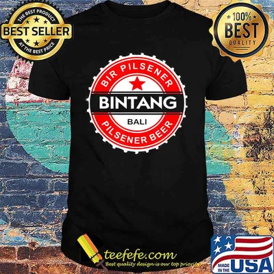 Bir pilsener bintang bali pilsener beer shirt