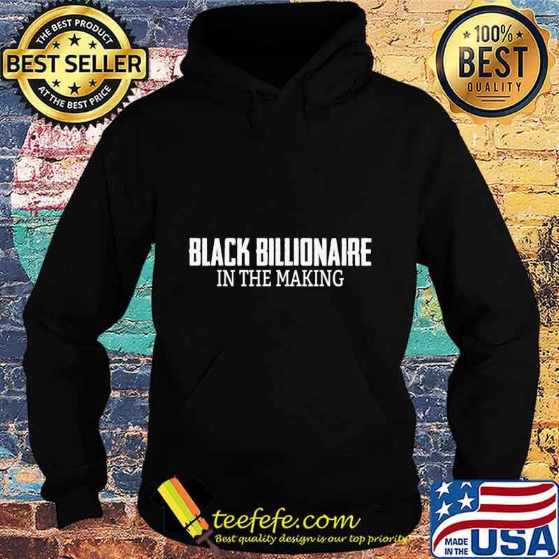 Black Billionaire In The Making s Hoodie Black Billionaire In The Making s Hoodie
