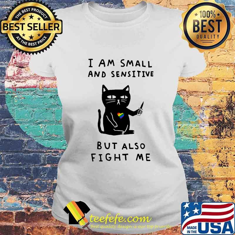 Black cat heart LGBT I am small and sensitive but also fight me s Laides tee Black cat heart LGBT I am small and sensitive but also fight me s Laides tee