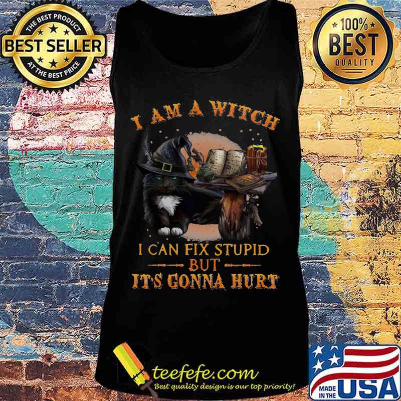 Black Cat I am a witch I can fix stupid but it's gonna hurt s Tank top Black Cat I am a witch I can fix stupid but it's gonna hurt s Tank top
