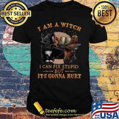 Black Cat I am a witch I can fix stupid but it's gonna hurt shirt