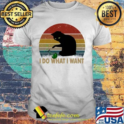 Black cat i do what i want vintage retro shirt