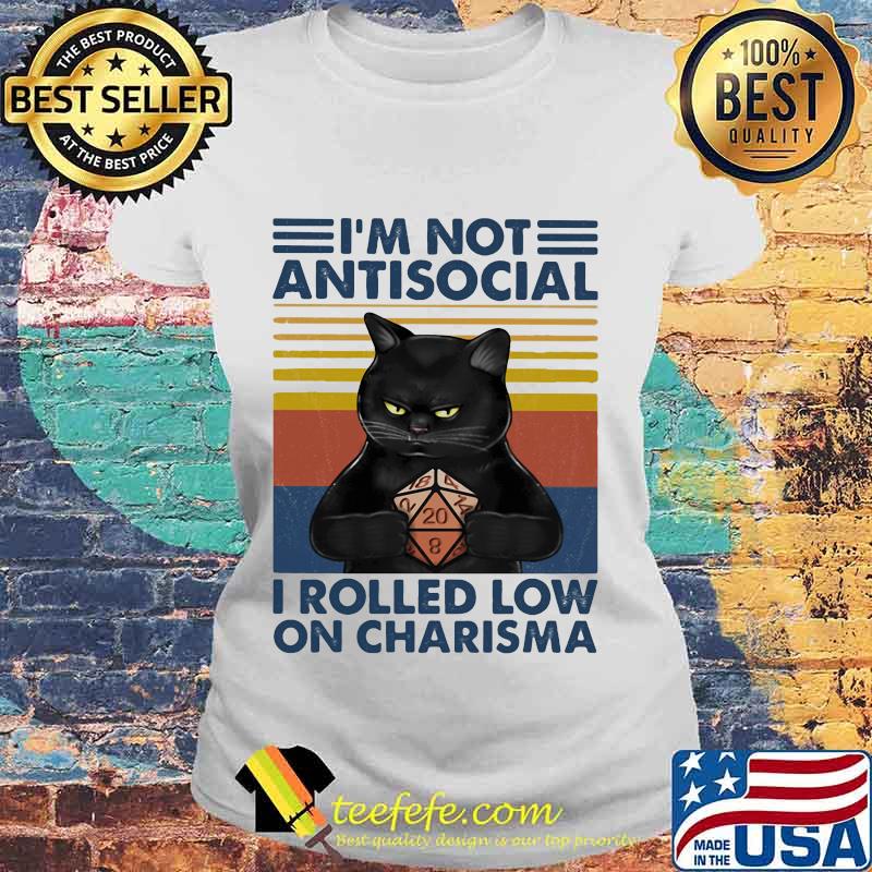 Black cat I'm not antisocial I rolled low on charisma Vintage retro s Laides tee Black cat I'm not antisocial I rolled low on charisma Vintage retro s Laides tee