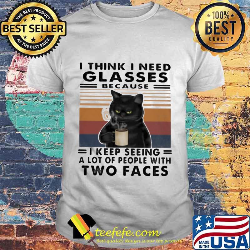 Black cat i think i need glasses because i keep seeing a lot of people with two faces vintage retro shirt