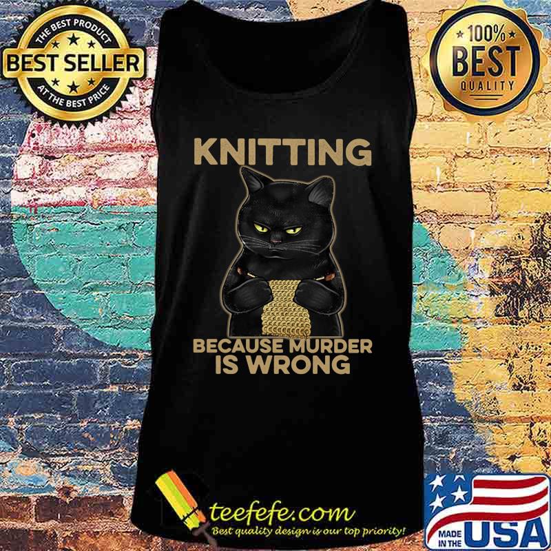 Black cat knitting because murder is wrong s Tank top Black cat knitting because murder is wrong s Tank top