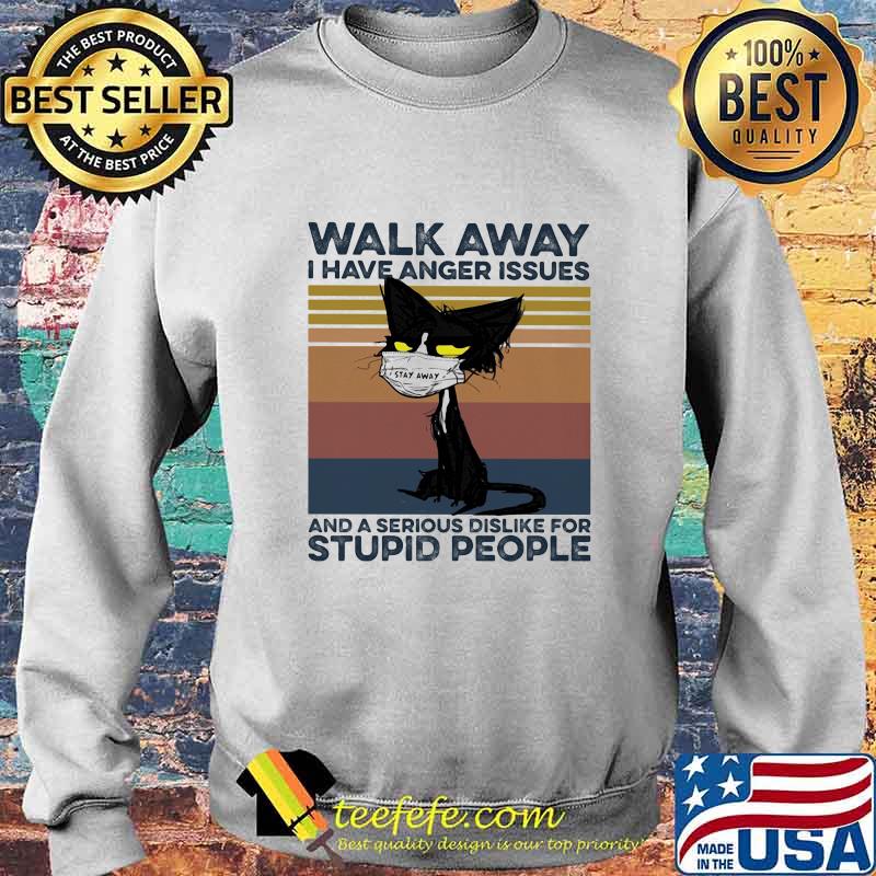 Black cat mask walk away i have anger issues and a serious dislike for stupid people vintage retro s Sweater Black cat mask walk away i have anger issues and a serious dislike for stupid people vintage retro s Sweater
