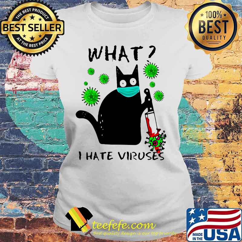 Black cat mask what i hate viruses s Laides tee Black cat mask what i hate viruses s Laides tee