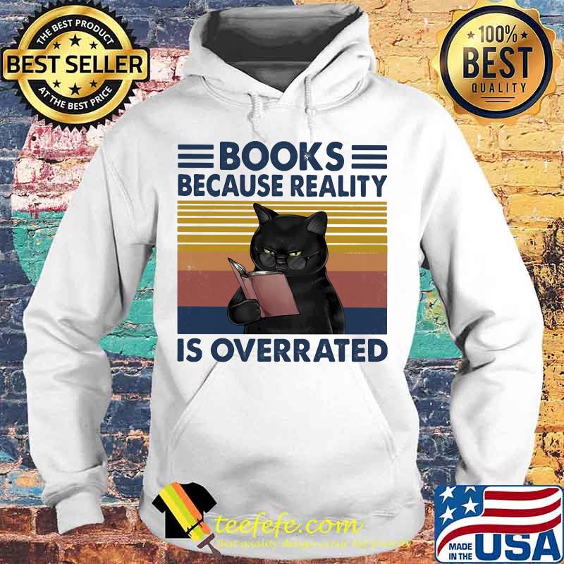 Black Cat Read Books Because Reality Is Overrated Cat Vintage Retro Shirt Hoodie Black Cat Read Books Because Reality Is Overrated Cat Vintage Retro Shirt Hoodie