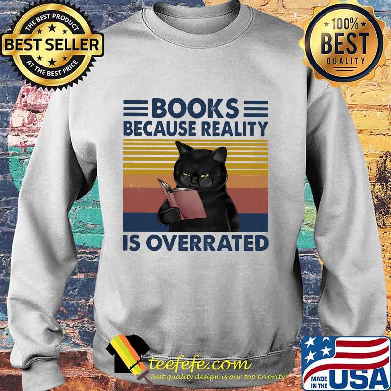Black Cat Read Books Because Reality Is Overrated Cat Vintage Retro Shirt Sweater Black Cat Read Books Because Reality Is Overrated Cat Vintage Retro Shirt Sweater